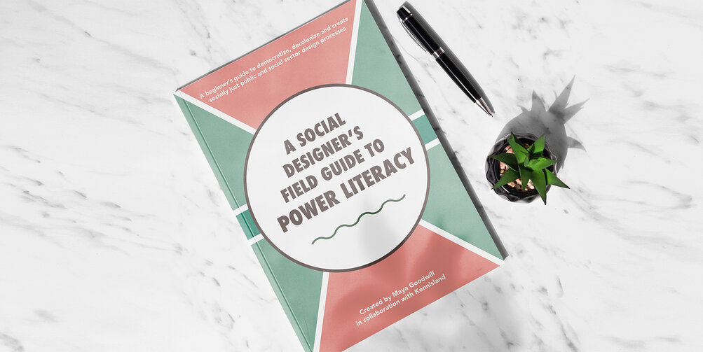 A Social Designer’s Field Guide to Power Literacy